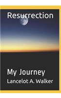 Resurrection: My Journey