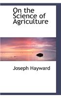 On the Science of Agriculture