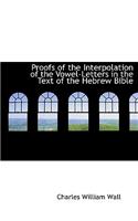 Proofs of the Interpolation of the Vowel-Letters in the Text of the Hebrew Bible