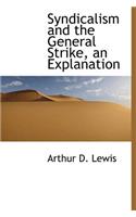 Syndicalism and the General Strike, an Explanation