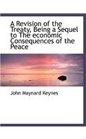 A Revision of the Treaty, Being a Sequel to the Economic Consequences of the Peace
