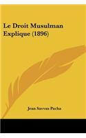 Droit Musulman Explique (1896)