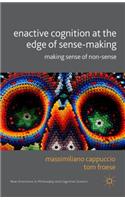 Enactive Cognition at the Edge of Sense-Making