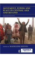Movement, Power and Place in Central Asia and Beyond