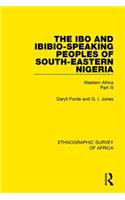 The Ibo and Ibibio-Speaking Peoples of South-Eastern Nigeria