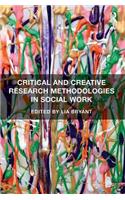 Critical and Creative Research Methodologies in Social Work