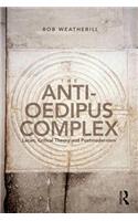 The Anti-Oedipus Complex: Lacan, Critical Theory and Postmodernism