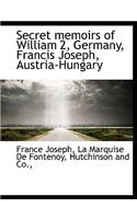 Secret Memoirs of William 2, Germany, Francis Joseph, Austria-Hungary