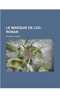 Le Marquis de Loc-Ronan