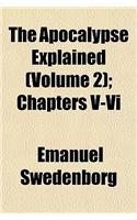 The Apocalypse Explained (Volume 2); Chapters V-VI: (English)