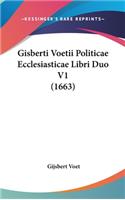 Gisberti Voetii Politicae Ecclesiasticae Libri Duo V1 (1663)