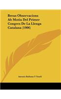 Breus Observacions Ab Motiu Del Primer Congres De La Llenga Catalana (1906)