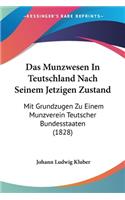 Munzwesen In Teutschland Nach Seinem Jetzigen Zustand: Mit Grundzugen Zu Einem Munzverein Teutscher Bundesstaaten (1828)