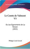 Le Comte de Valmont V5: Ou Les Egarements de La Raison (1821)