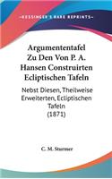 Argumententafel Zu Den Von P. A. Hansen Construirten Ecliptischen Tafeln