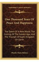 One Thousand Years Of Peace And Happiness