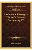 Posthumous Theological Works of Emanuel Swedenborg V2