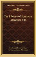 The Library of Southern Literature V15