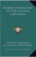 Stories Explanatory of the Church Catechism