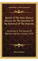 Speech of the Hon. Horace Binney, on the Question of the Removal of the Deposits