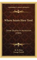 Where Saints Have Trod