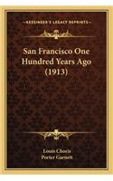 San Francisco One Hundred Years Ago (1913)