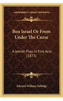 Ben Israel Or From Under The Curse