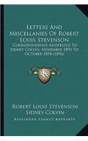 Letters And Miscellanies Of Robert Louis Stevenson