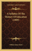 Syllabus Of The History Of Education (1909)