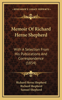 Memoir Of Richard Herne Shepherd