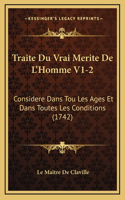 Traite Du Vrai Merite De L'Homme V1-2