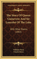 Story Of Queen Guinevere And Sir Lancelot Of The Lake