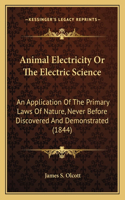 Animal Electricity Or The Electric Science