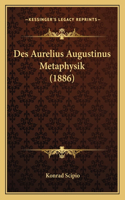 Des Aurelius Augustinus Metaphysik (1886)
