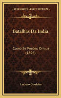 Batalhas Da India: Como Se Perdeu Ormuz (1896)