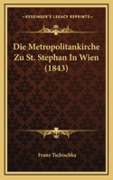 Die Metropolitankirche Zu St. Stephan In Wien (1843)