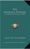 The Marriage Promise: A Comedy In Five Acts (1803)