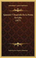 Aparicion Y Desarrollo De La Poesia En Cuba (1877)