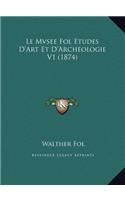 Le Mvsee Fol Etudes D'Art Et D'Archeologie V1 (1874)