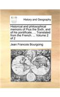 Historical and philosophical memoirs of Pius the Sixth, and of his pontificate, ... Translated from the French. ... Volume 2 of 2