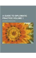 A Guide to Diplomatic Practice Volume 1