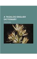 A Tagalog English Dictionary
