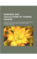 Remarks and Collections of Thomas Hearne