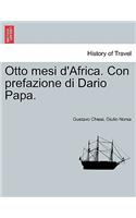 Otto Mesi d'Africa. Con Prefazione Di Dario Papa.