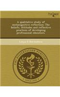 A Qualitative Study of Metacognitive Reflection: The Beliefs