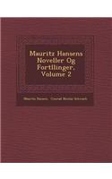 Mauritz Hansens Noveller Og Fort�llinger, Volume 2