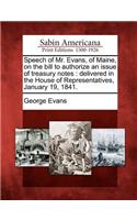 Speech of Mr. Evans, of Maine, on the Bill to Authorize an Issue of Treasury Notes: Delivered in the House of Representatives, January 19, 1841.(English)