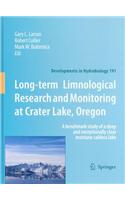 Long-Term Limnological Research and Monitoring at Crater Lake, Oregon: A Benchmark Study of a Deep and Exceptionally Clear Montane Caldera Lake