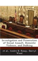 Investigation and Prosecution of Sexual Assault, Domestic Violence, and Stalking