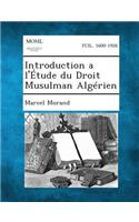 Introduction A L'Etude Du Droit Musulman Algerien